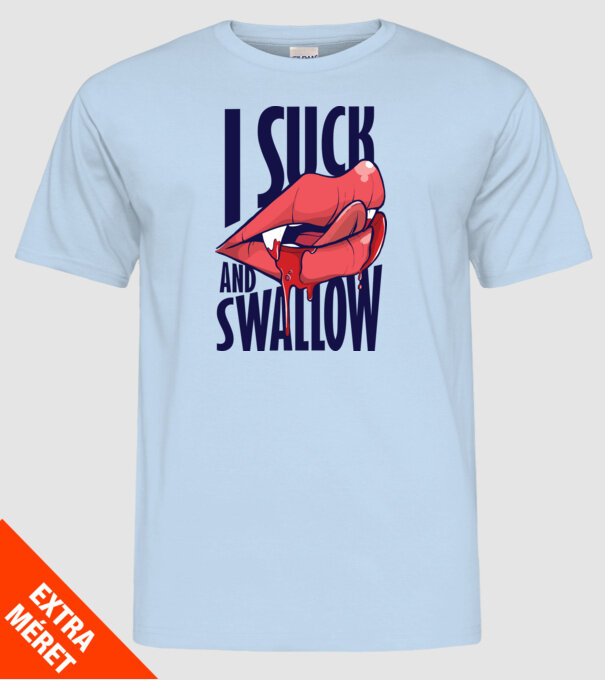 I suck and swallow Vampir model albastru deschis pe tricou
