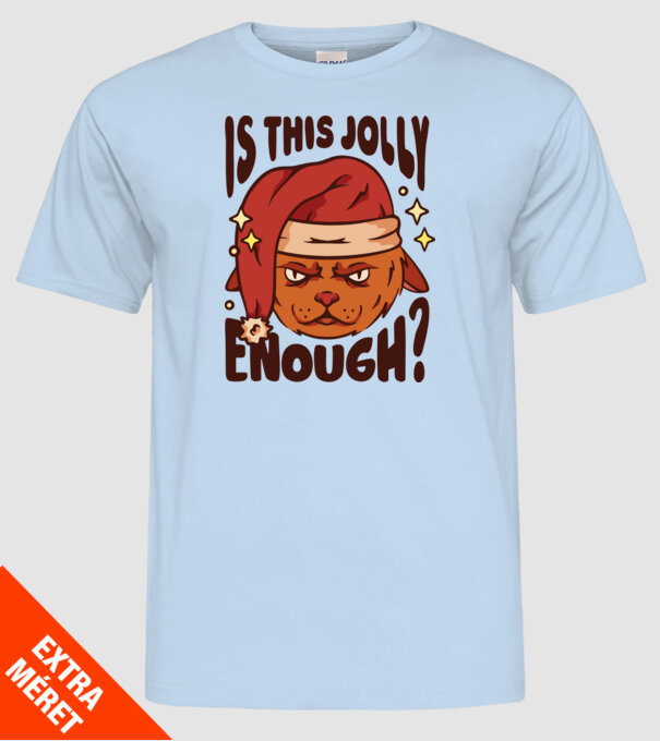 Is this Jolly enough tricou de Crăciun model albastru deschis pe tricou