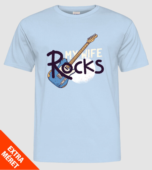 My wife rocks - Soția mea e tare model albastru deschis pe tricou