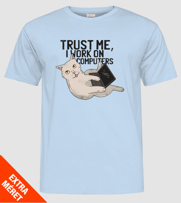 Trust me, I work on Computers model albastru deschis pe tricou