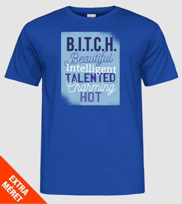 B.I.T.C.H. - Tricou cu inscripție amuzantă model albastru regal pe tricou