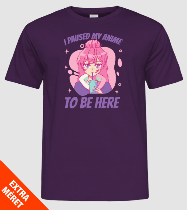I paused my Anime to be here model mov pe tricou