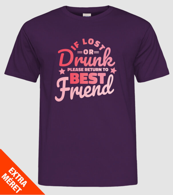 If los or drunk please return to Best Friend model mov pe tricou