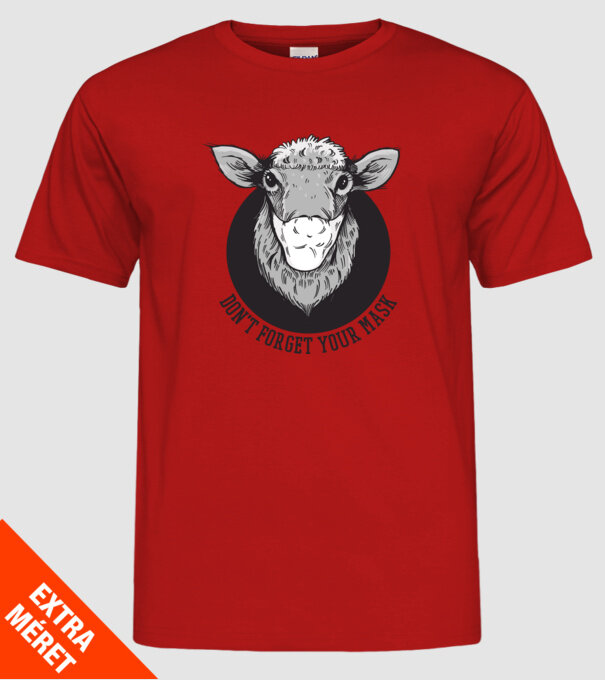 Don't forget your mask model roșu pe tricou