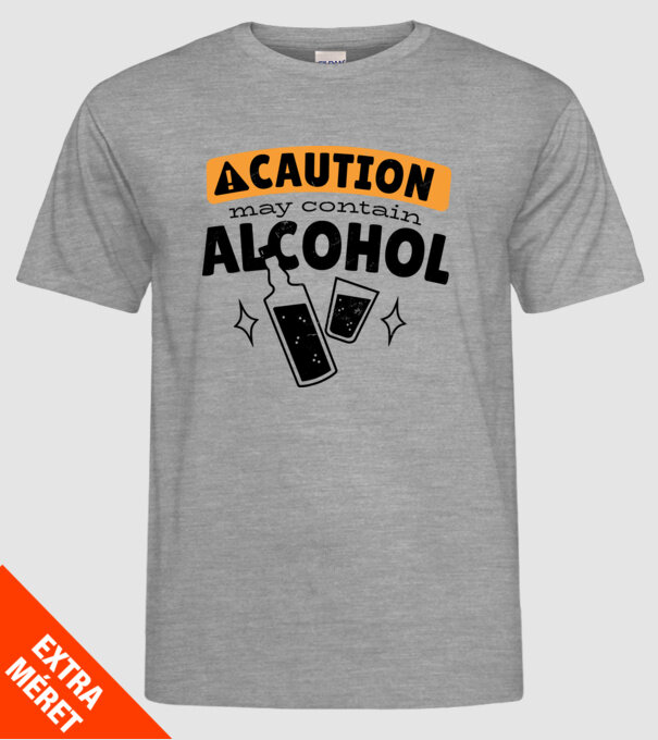Atenție, poate conține alcool model gri pe tricou