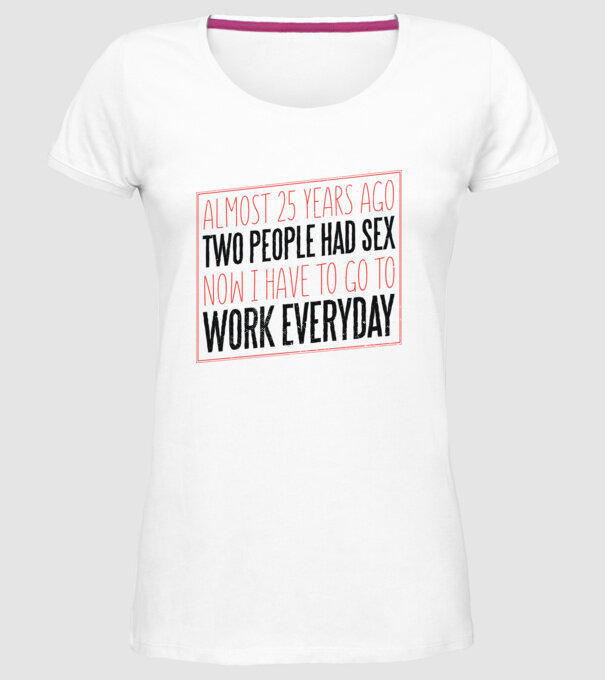 acum 25 de ani... Tricou cu text amuzant model alb pe tricou