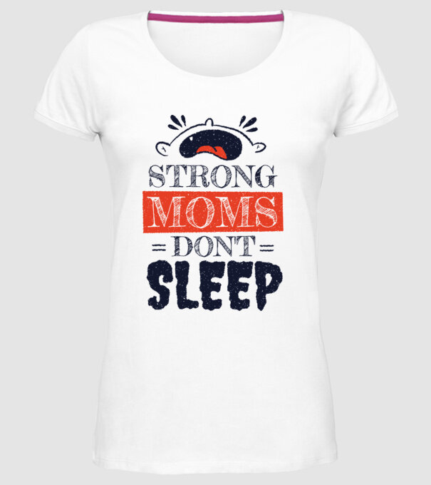 Mamele nu dorm niciodată model alb pe tricou