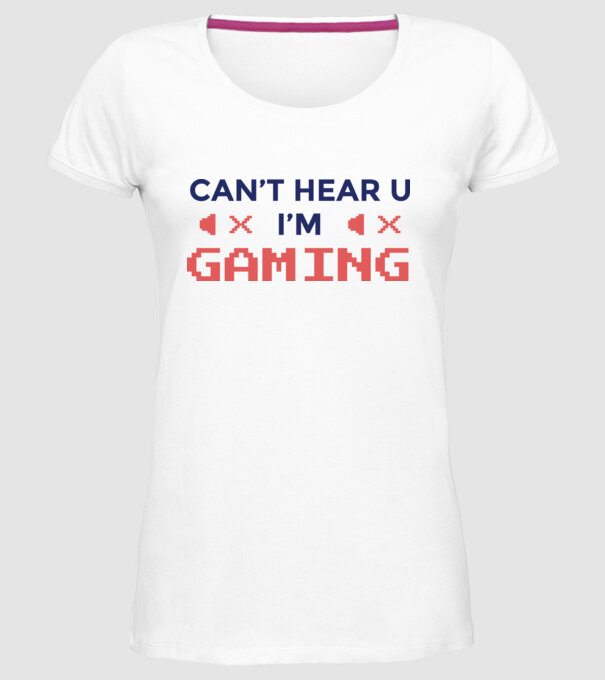 'Can''t hear U - I''m Gaming' model alb pe tricou