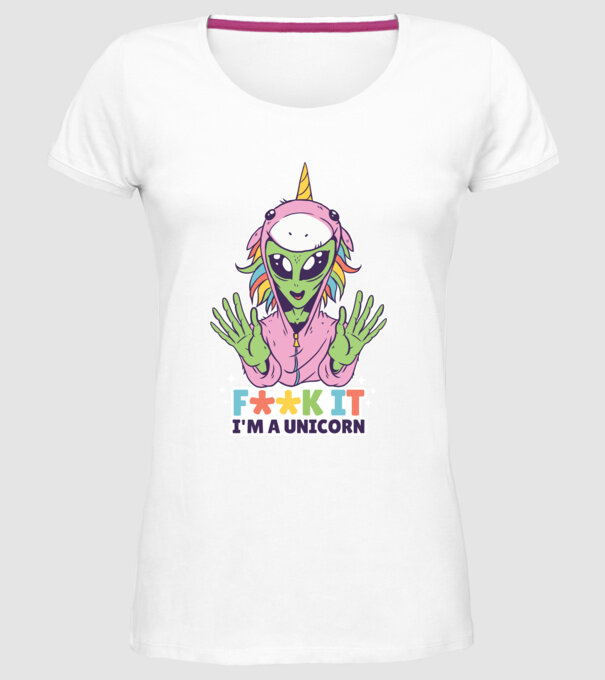 'Fuck it i''m a Unicorn vicces Alien Unikornis' model alb pe tricou