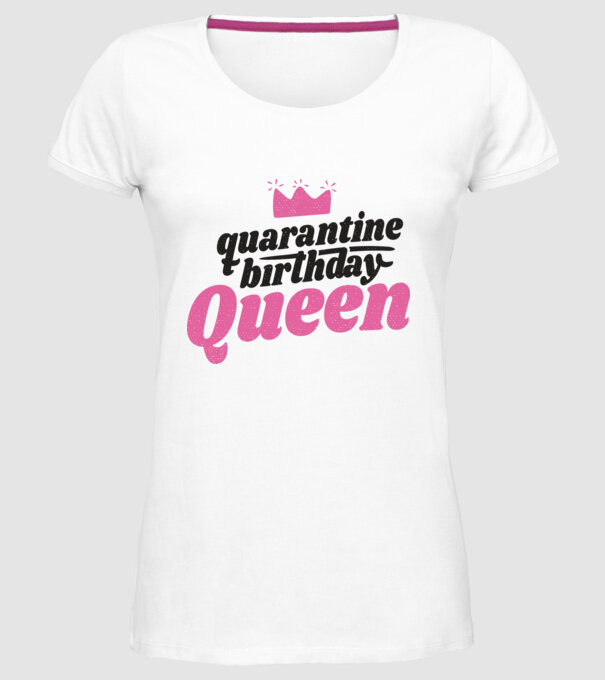quarantine Queen model alb pe tricou