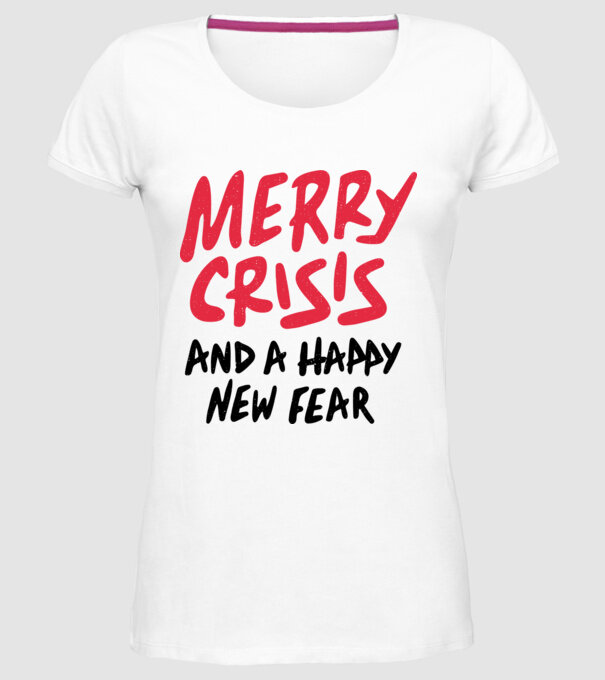 Merry Crisis and a Happy New Fear model alb pe tricou