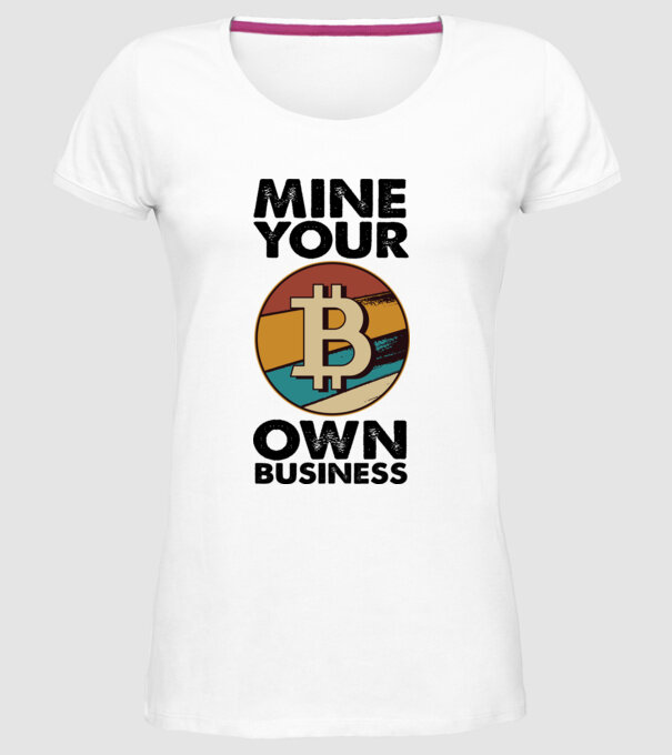 Mine your own business Bitcoin model alb pe tricou