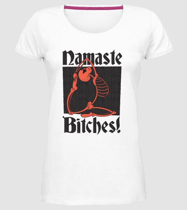 Namaste Bitches model alb pe tricou