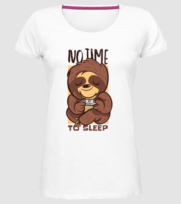 No time to sleep - Leneș drăguț model alb pe tricou