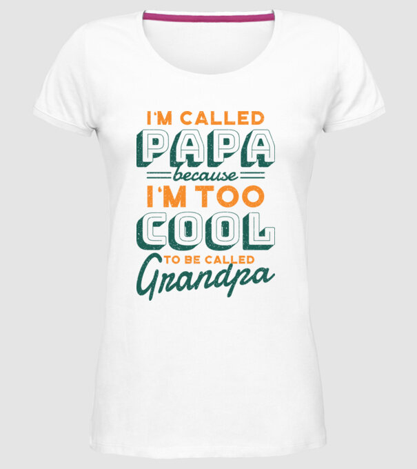 Mi se spune Tată pentru că sunt prea cool pentru a fi Bunic model alb pe tricou