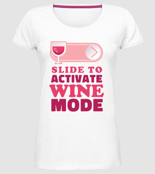 Slide To Activate Wine Mode model alb pe tricou