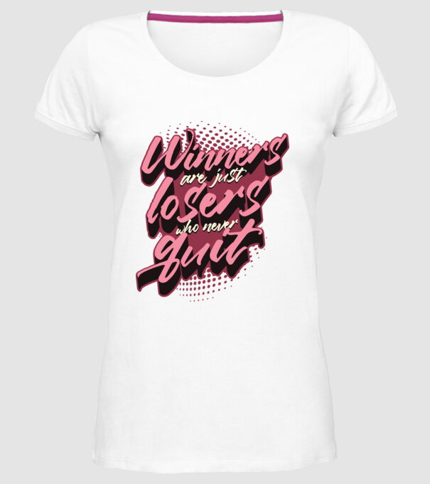 Winners are just losers who never quit model alb pe tricou
