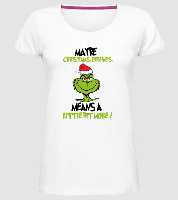 Maybe christmas - Grinch model alb pe tricou
