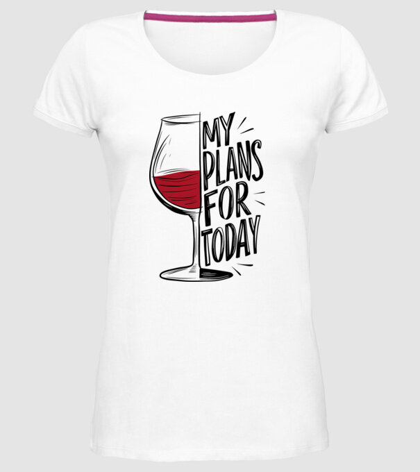 Wine Plans For Today Alb model alb pe tricou