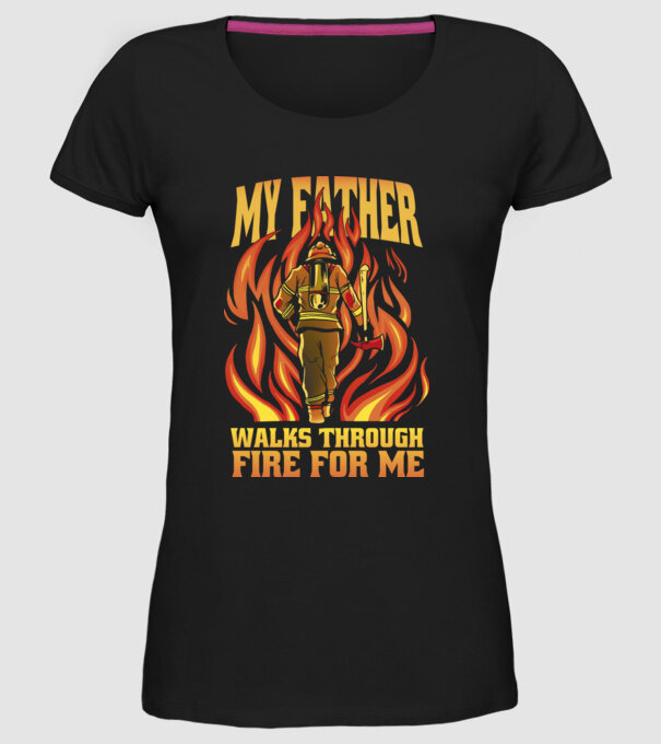 Tatăl meu trece prin foc pentru mine model negru pe tricou