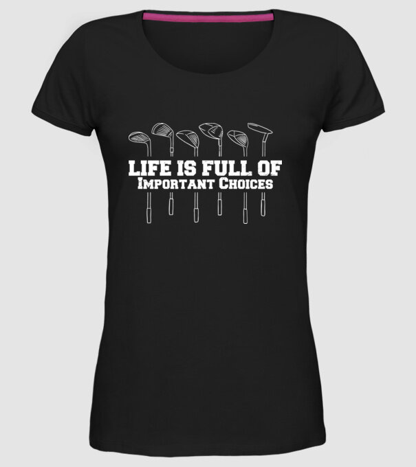 Viața este plină de decizii dificile Golf model negru pe tricou