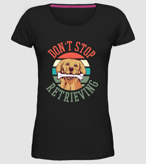 'Don''t Stop Retrieving Golden Retriever' model negru pe tricou