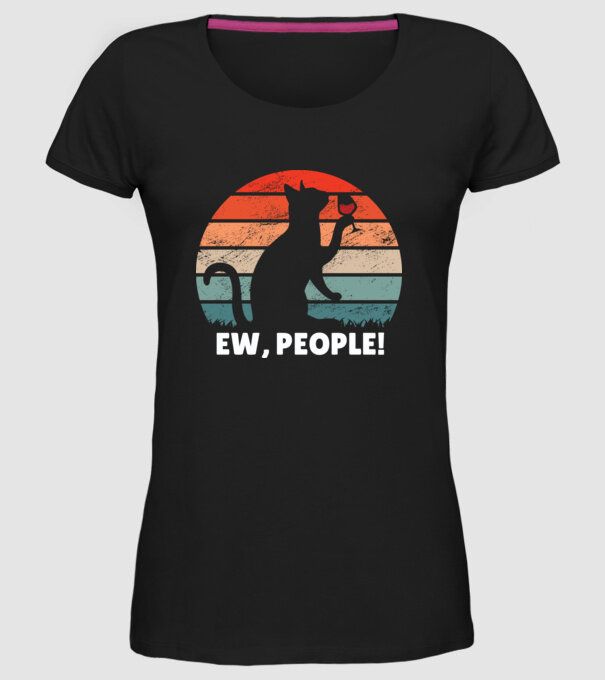 Ew, oameni - Pisică model negru pe tricou