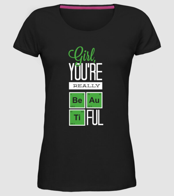 Girl you are really beautiful model negru pe tricou