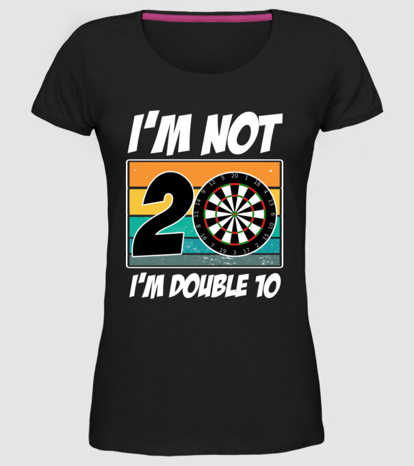 'I''m not 20 I''m double 10 darts birthday' model negru pe tricou