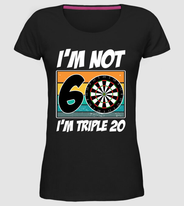 'I''m not 60 I''m triple 20 darts birthday' model negru pe tricou