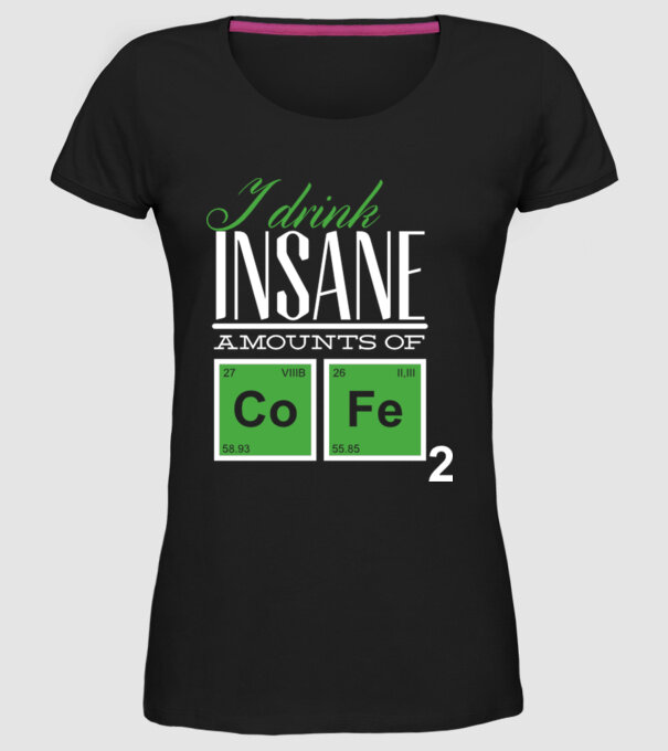 i drink insane amount of coffee model negru pe tricou