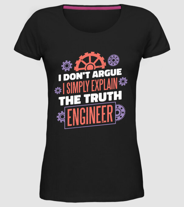 Inginer - Nu discut, pur și simplu spun adevărul model negru pe tricou