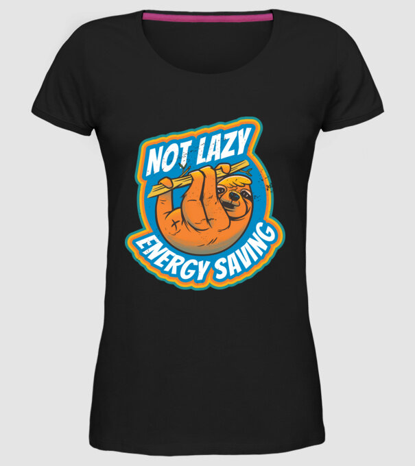 Not Lazy, Energy Saving - Leneș model negru pe tricou