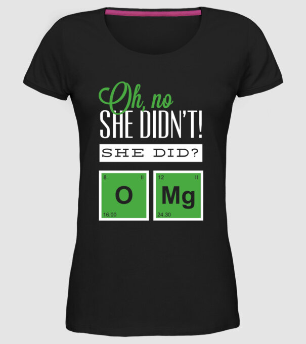 'Oh no she didn''t did she' model negru pe tricou