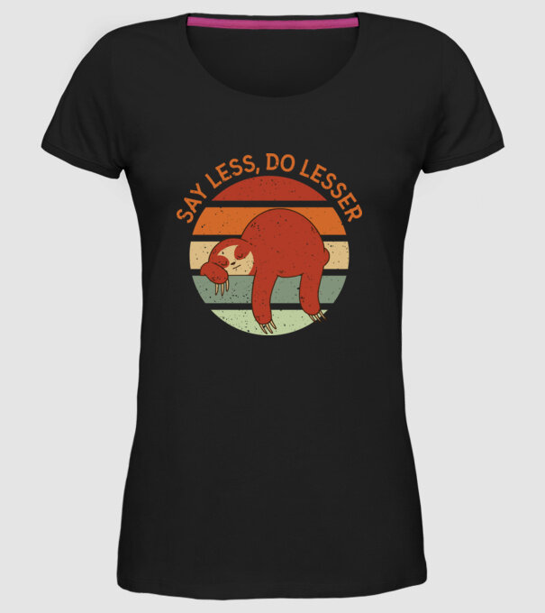Say less, do lesser cu Leneș model negru pe tricou