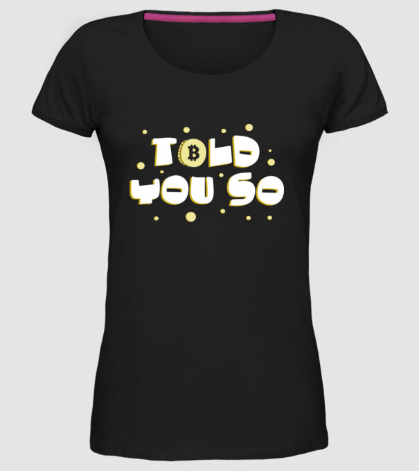 Told You So Bitcoin model negru pe tricou
