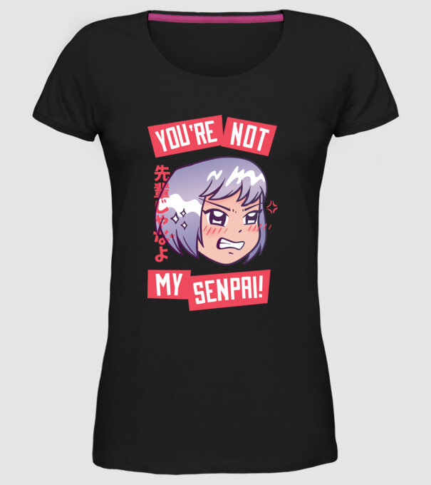 You are not my Senpai model negru pe tricou