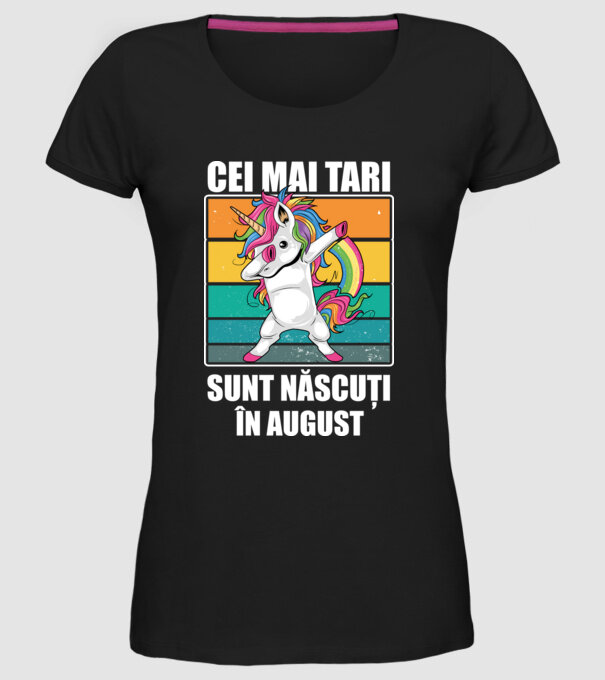 Cei mai tari sunt născuți în august model negru pe tricou