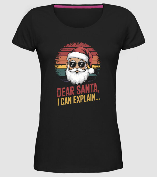 Dear Santa, I can explain... model negru pe tricou