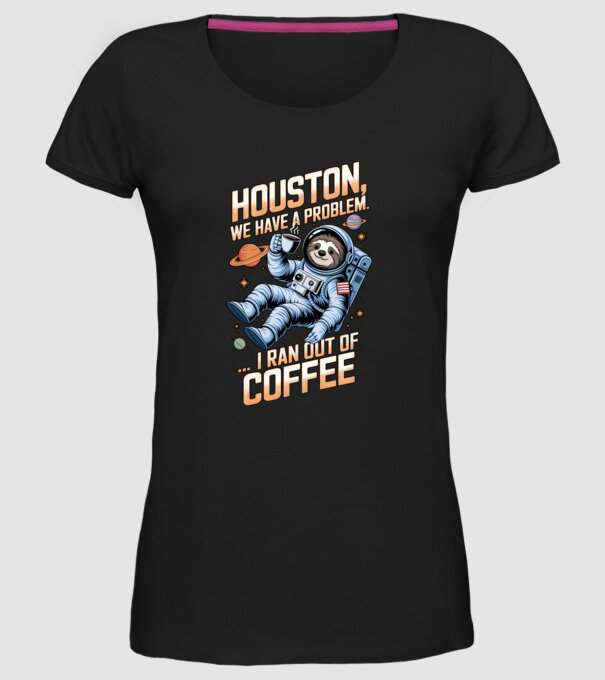 Houston we have a problem coffee model negru pe tricou