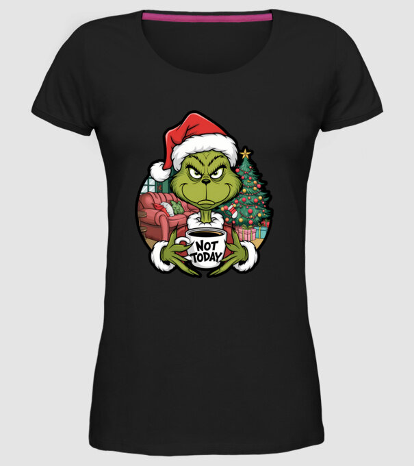 Not Today Grinch model negru pe tricou