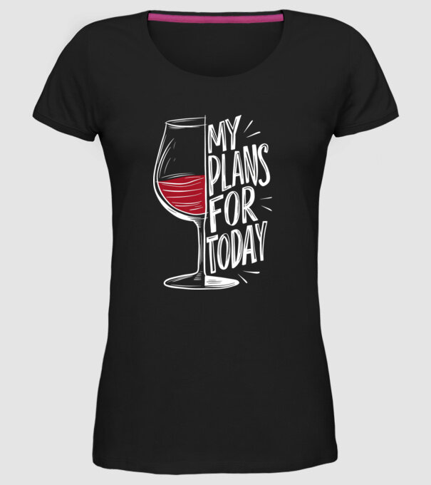 Wine Plans For Today Negru model negru pe tricou