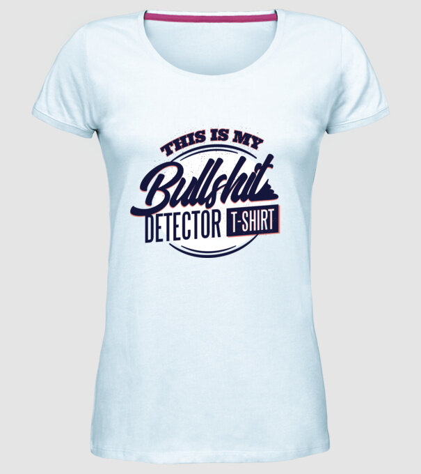This is my Bullshit Detector T-shirt - tricoul detector de prostii model albastru deschis pe tricou