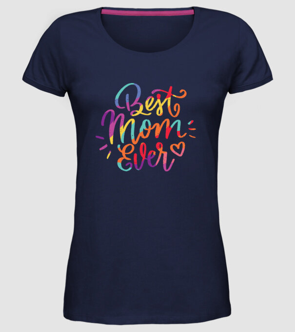 Best Mom Ever - Cea mai bună mamă model albastru închis pe tricou
