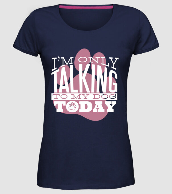 Azi vorbesc numai cu câinele meu model albastru închis pe tricou