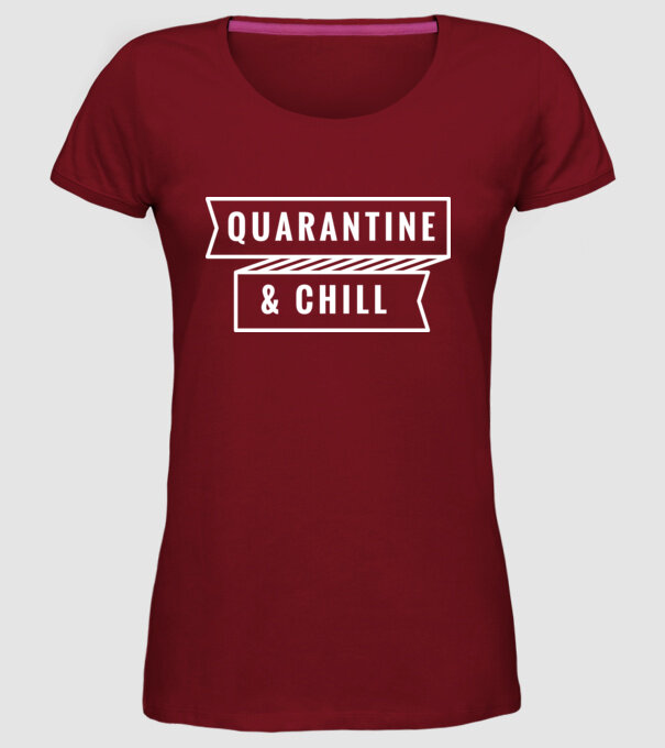 Quarantine and chill model bordo pe tricou