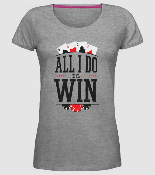 All I do is win Poker model gri pe tricou