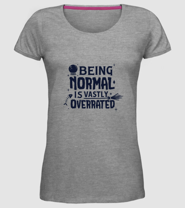 Being Normal is Vastly Overrated model gri pe tricou