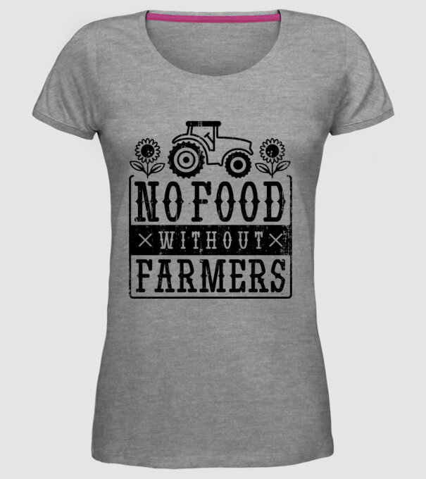 Nu există hrană fără fermieri model gri pe tricou