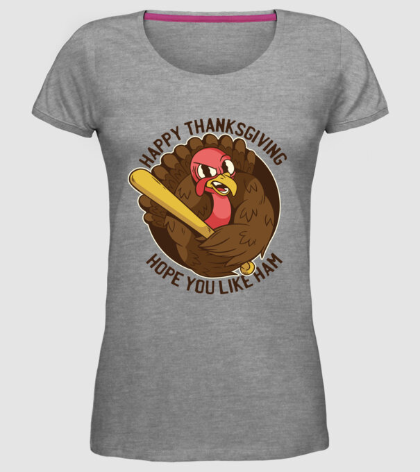 Happy Thanksgiving - Hope you like Ham model gri pe tricou